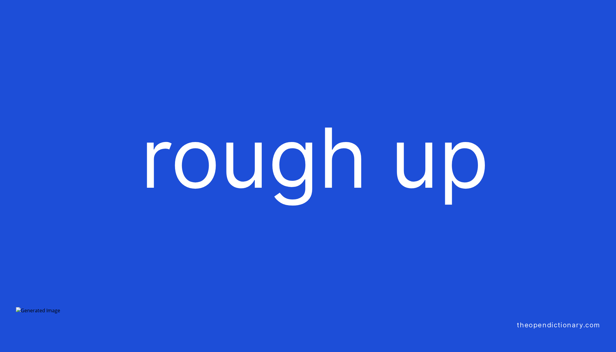 rough-up-phrasal-verb-rough-up-definition-meaning-and-example